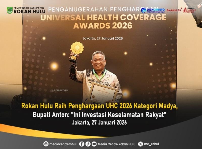 Rokan Hulu Raih Penghargaan UHC 2026 Bupati Anton: 